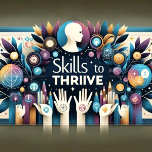 Skills to Thrive